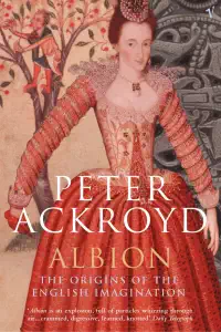 Albion - The Origins of The English Imagination - Peter Ackroyd